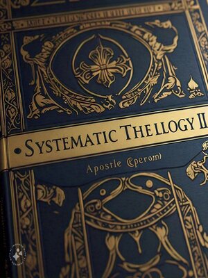 cover image of SYSTEMATIC THEOLOGY II